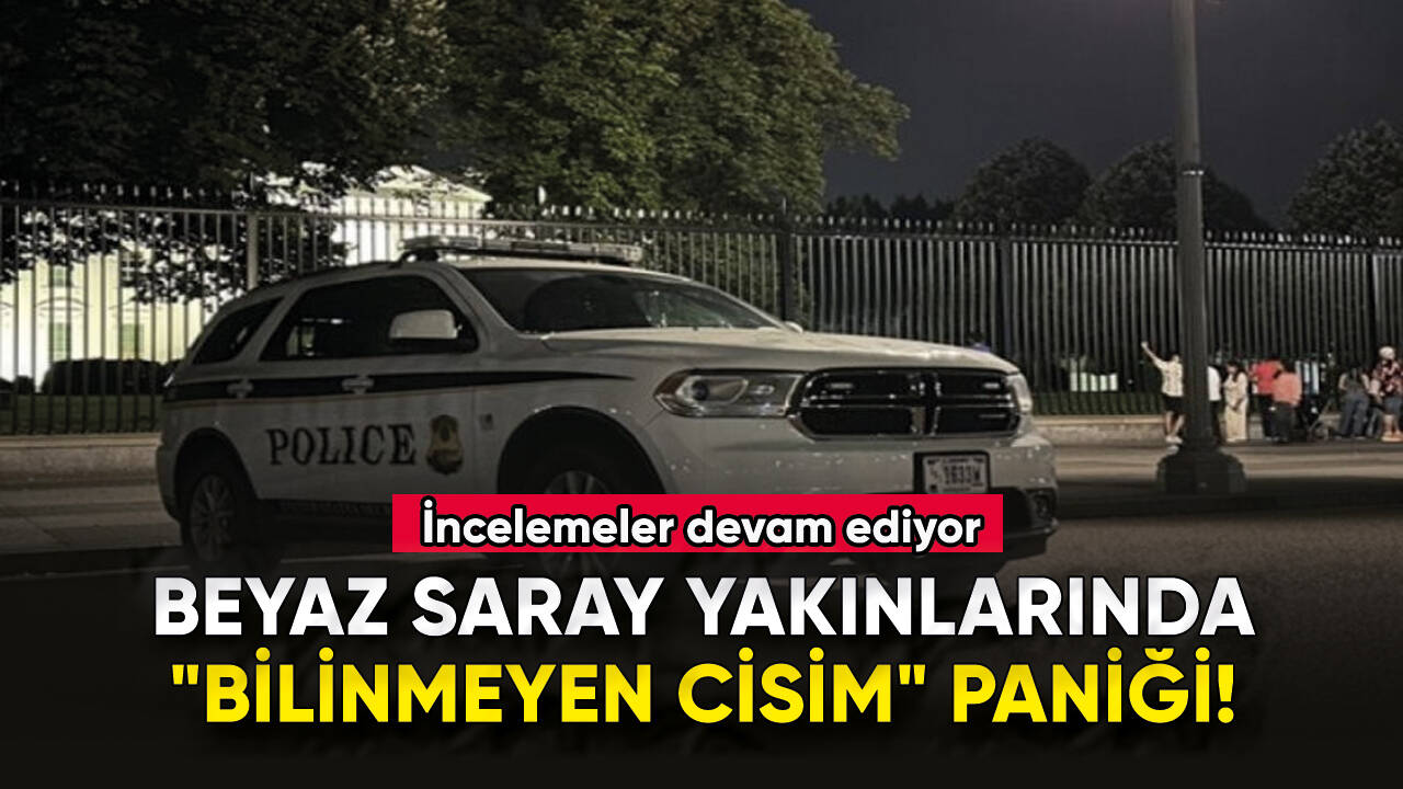 Beyaz Saray yakınlarında "bilinmeyen cisim" paniği!