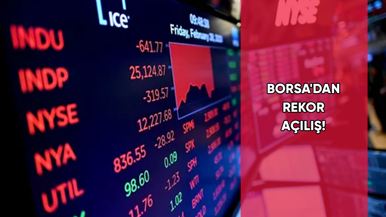 Borsa'dan rekor açılış