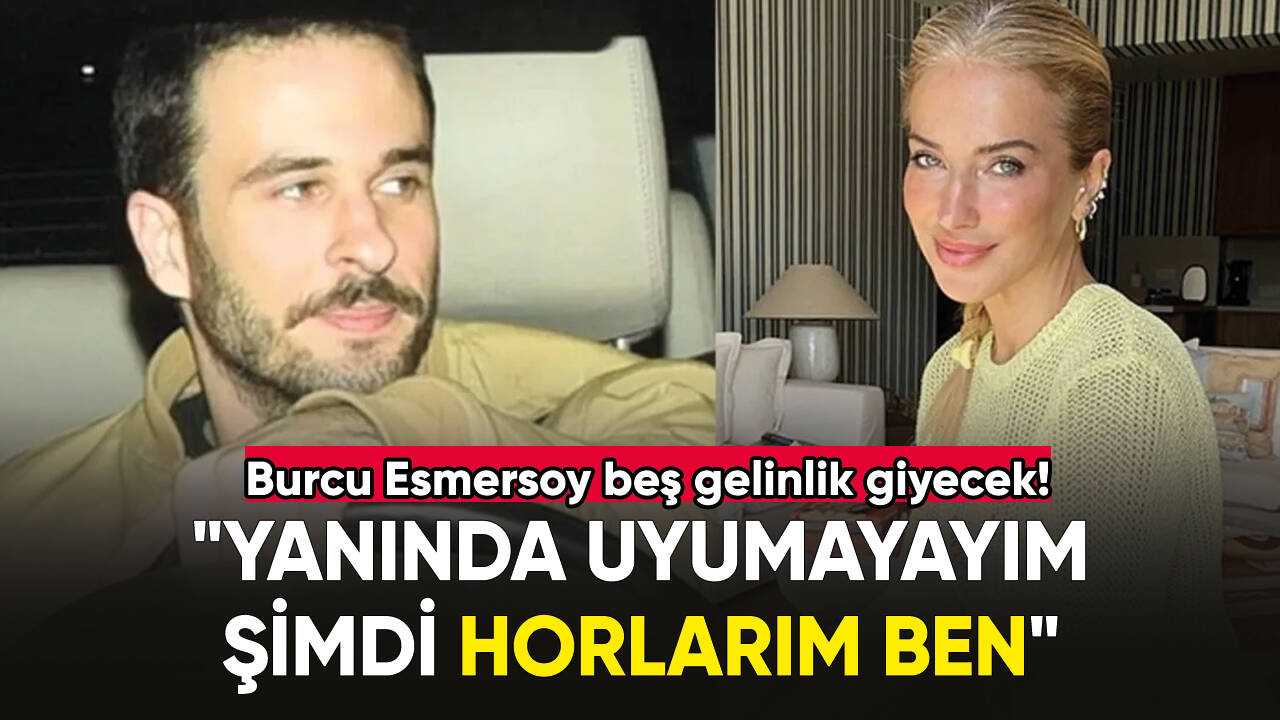 Burcu Esmersoy beş gelinlik giyecek!