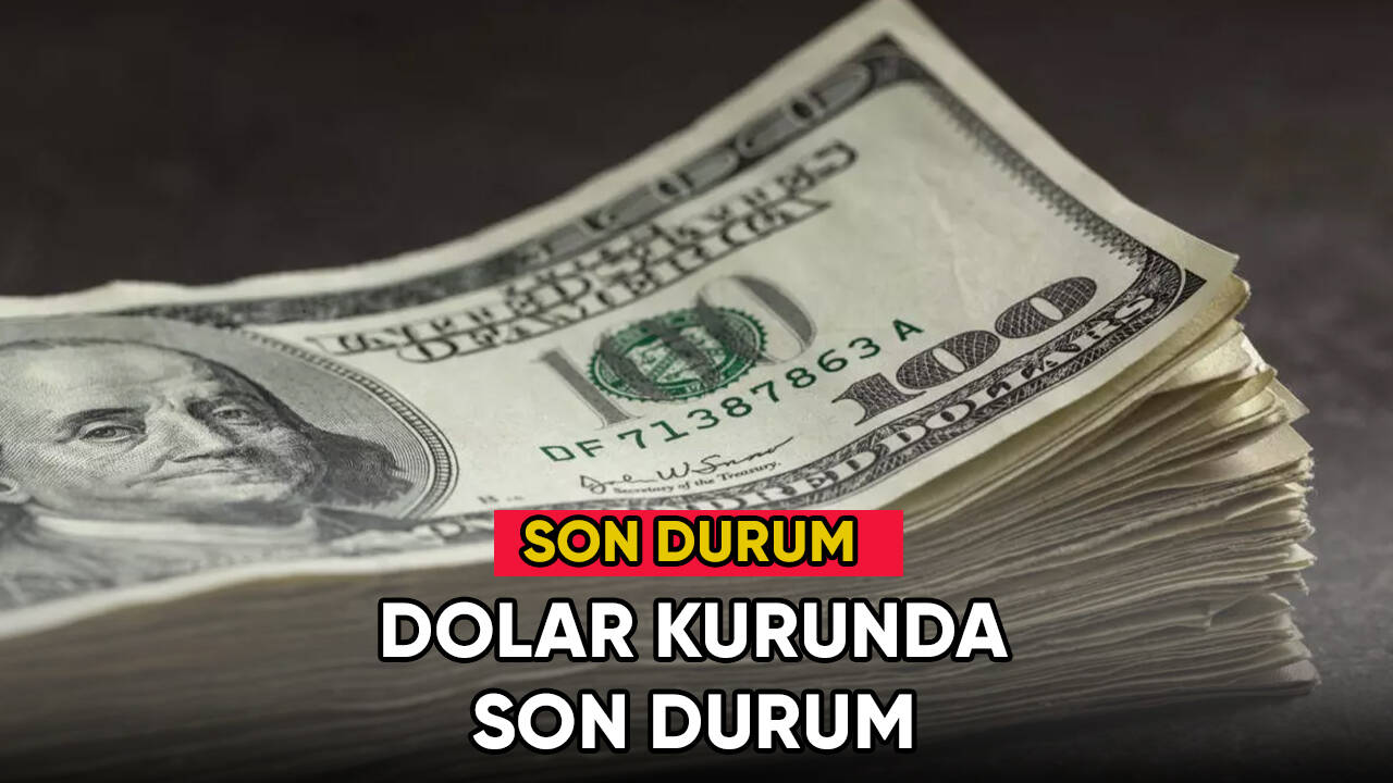 Dolar kurunda son durum nedir?