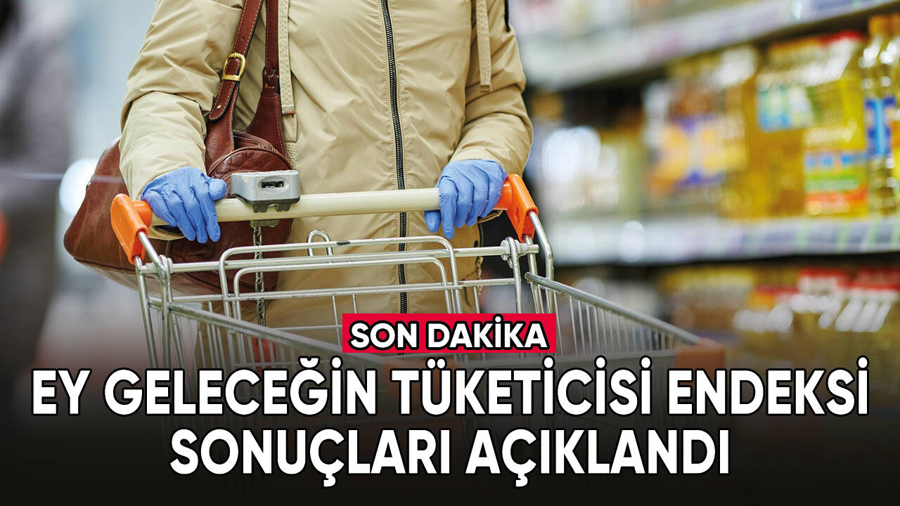 EY Geleceğin Tüketicisi Endeksi sonuçları açıklandı