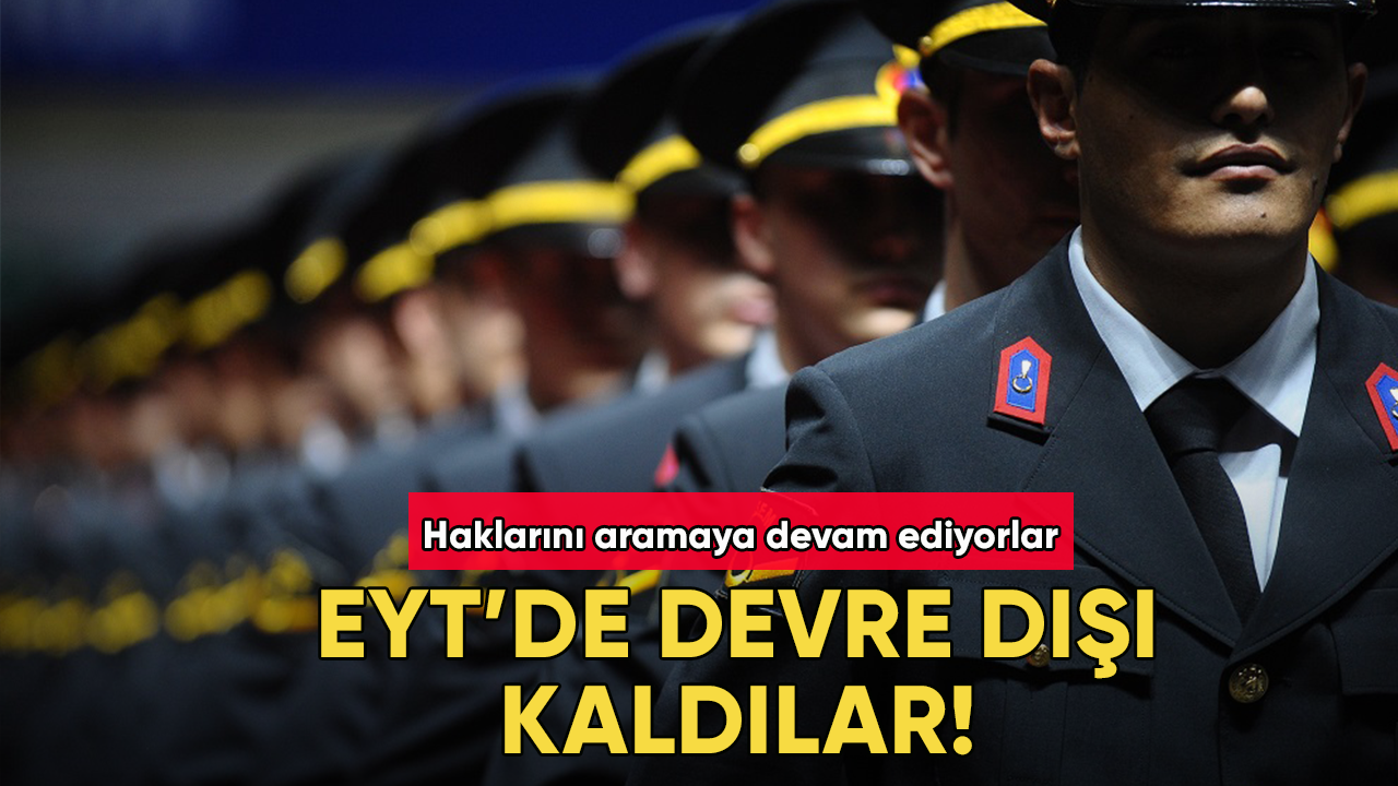 EYT’de devre dışı kaldılar