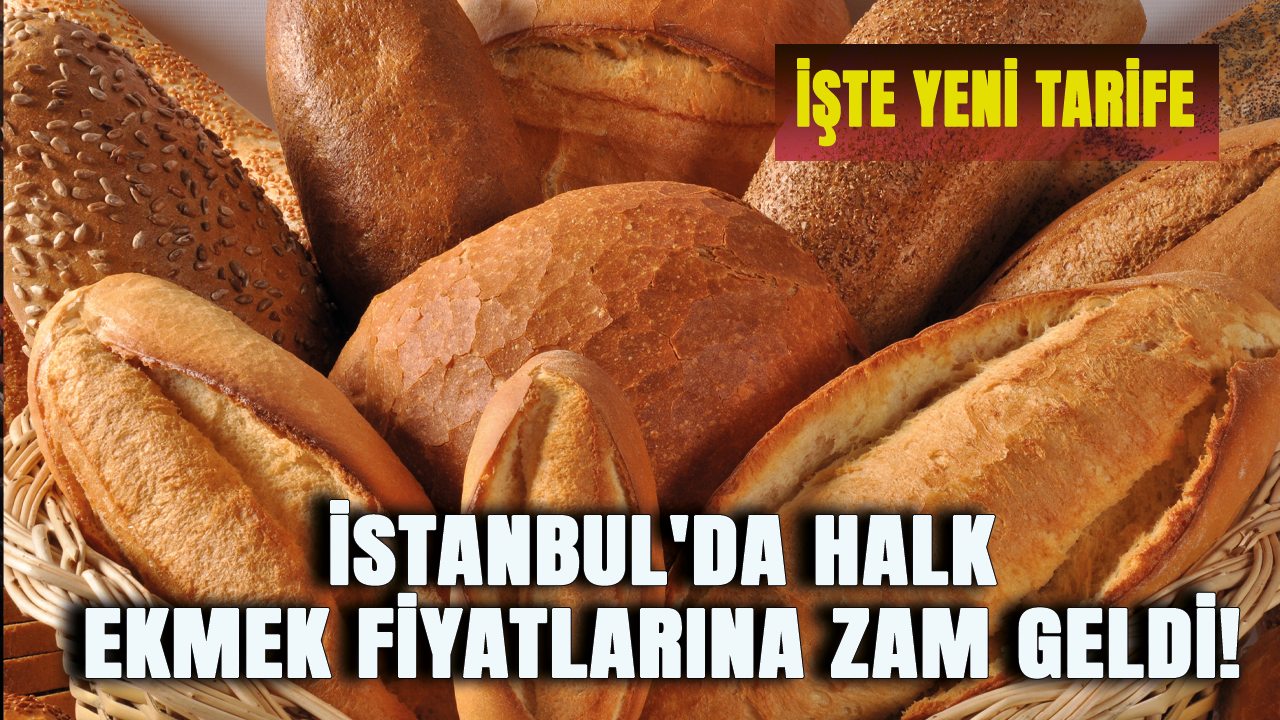 İstanbul'da Halk Ekmek fiyatlarına zam geldi! İşte yeni tarife