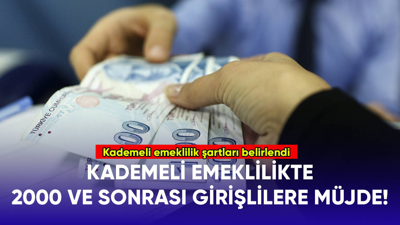 Kademeli emeklilikte 2000 ve sonrası girişliler bayram edecek