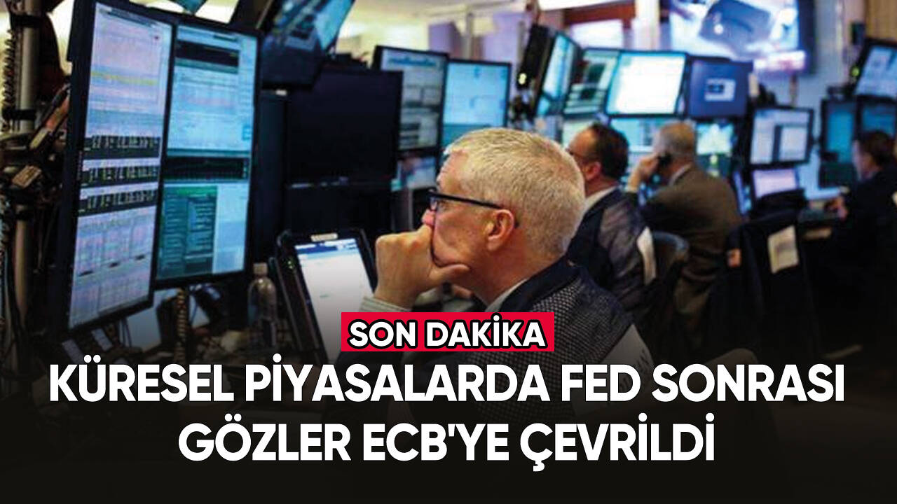 Küresel piyasalarda Fed sonrası gözler ECB'ye çevrildi