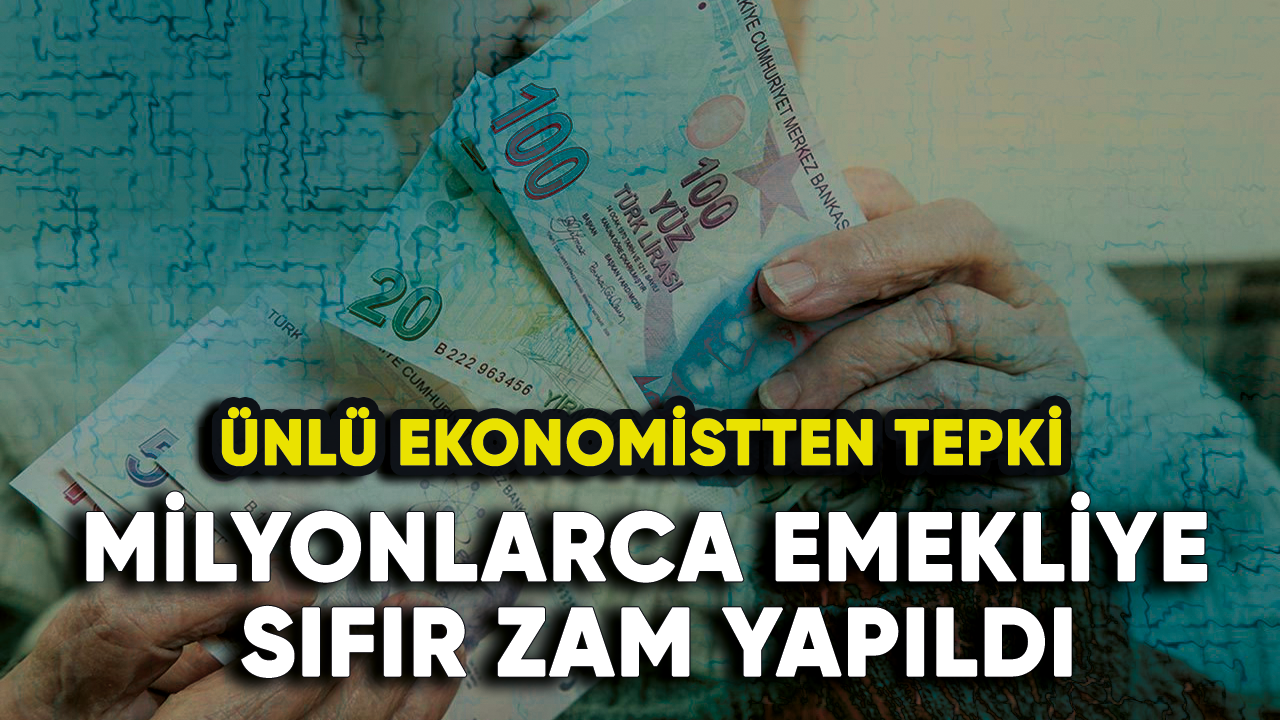 Milyonlarca emekliye sıfır zam yapıldı! Ünlü ekonomistten tepki