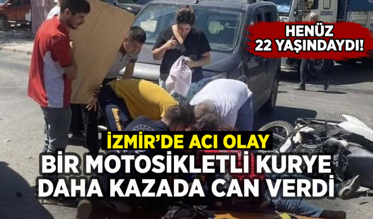 İzmir'de minibüsle çarpışan motosikletli kuryeden acı haber