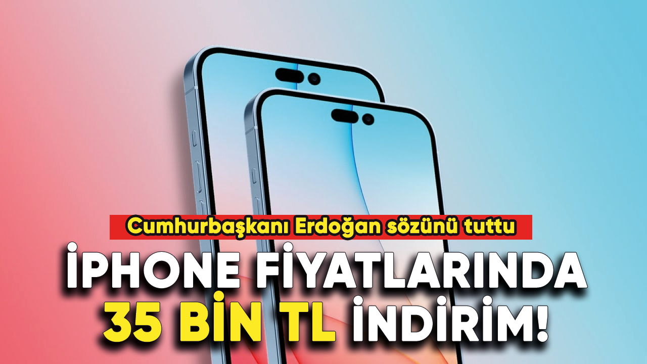 Müjdeli haber: iPhone fiyatlarında 35 Bin TL indirim!