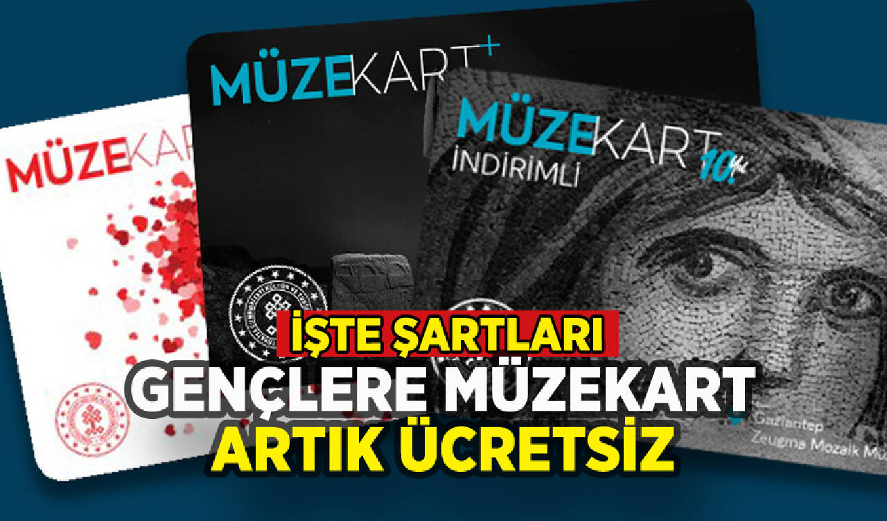 Gençlere Müzekart artık ücretsiz: İşte şartları