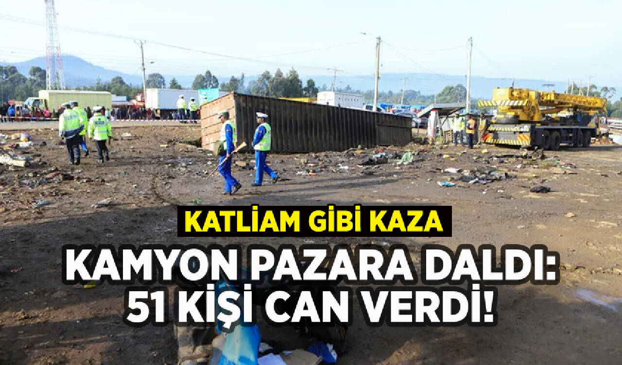 Kamyon pazar yerine daldı: 51 ölü