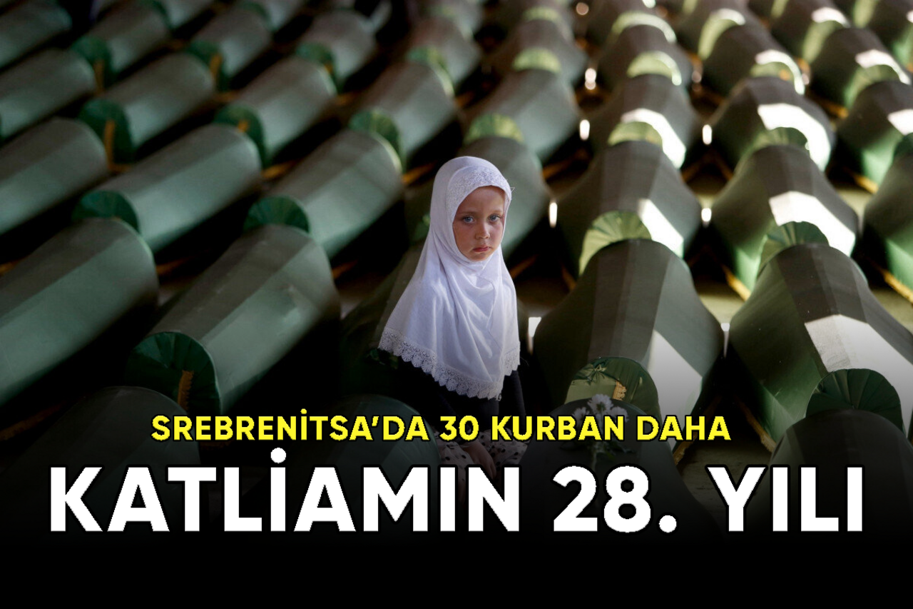 Srebrenitsa katliamının 28. yılında 30 kurban daha toprağa verilecek