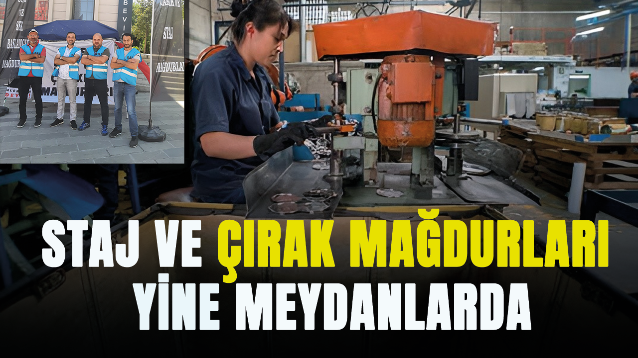 Staj ve çırak mağdurları yine meydanlarda