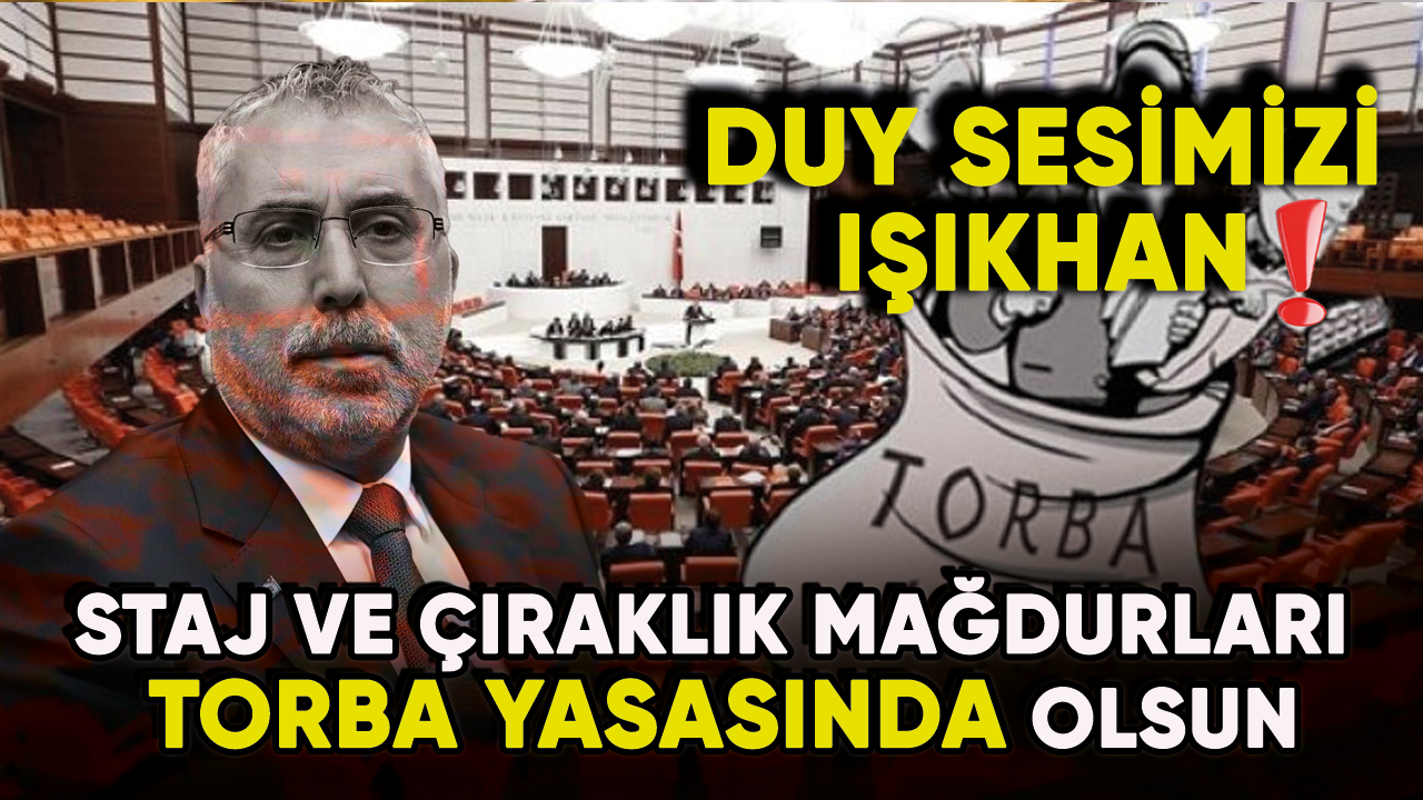 Staj ve çıraklık mağdurları 2. torba yasasında yer almak istiyor