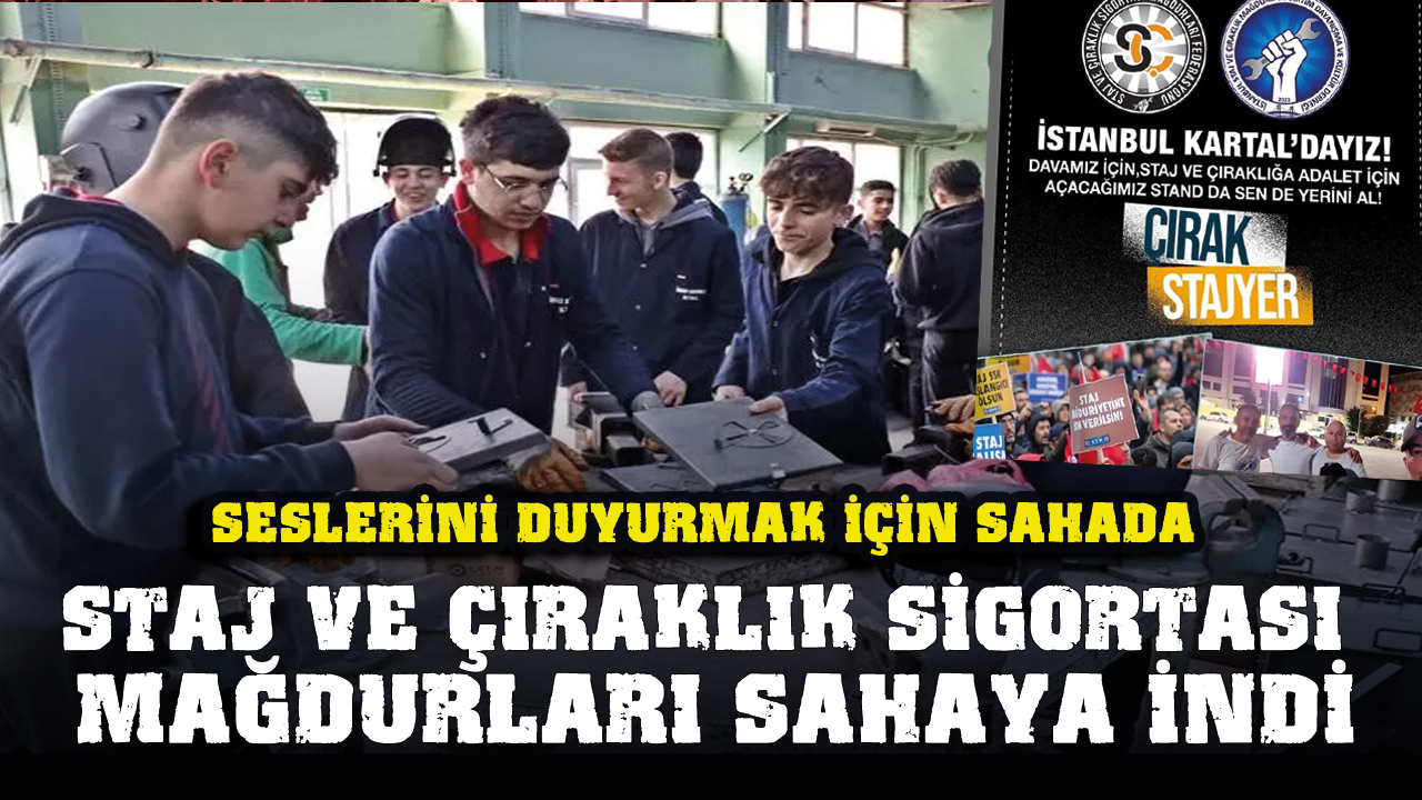 Staj ve Çıraklık Mağdurları seslerini duyurmak için sahada