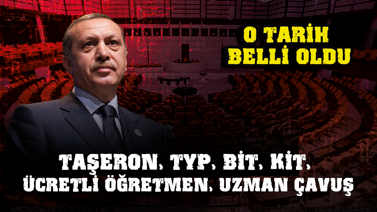 Taşeron, TYP, BİT, KİT, ücretli öğretmen, uzman çavuş... Tarih belli oldu