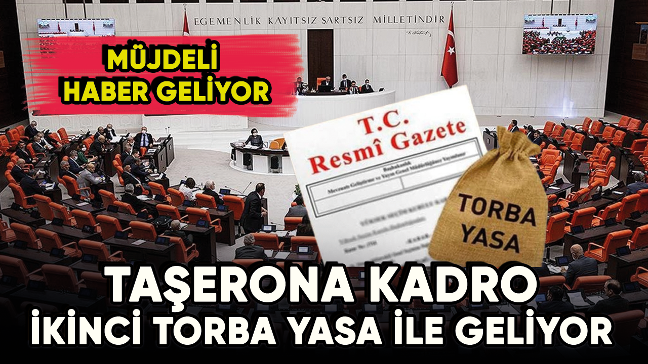 Taşerona kadro, ikinci torba yasa İle geliyor...