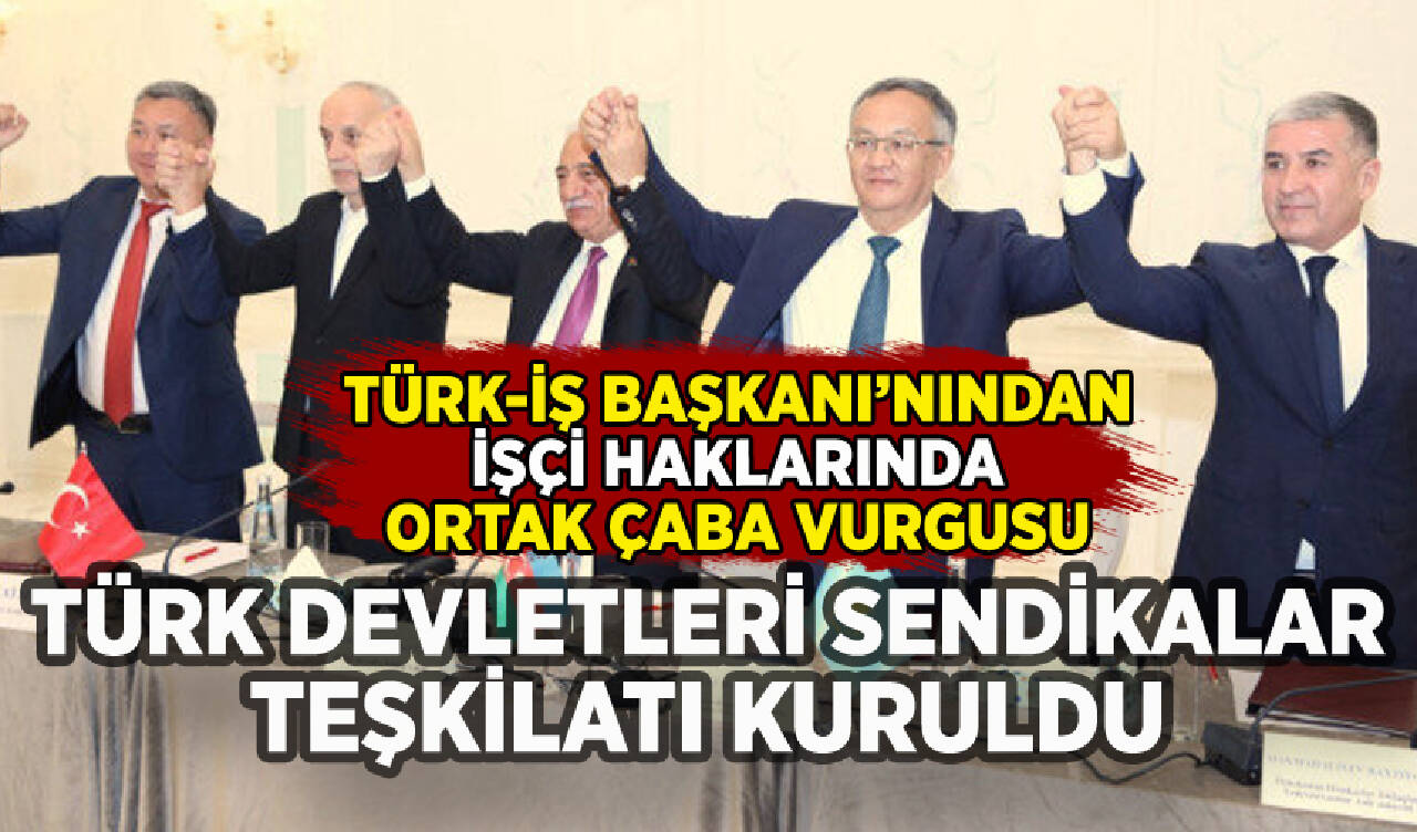 Türk Devletleri Sendikalar Teşkilatı kuruldu