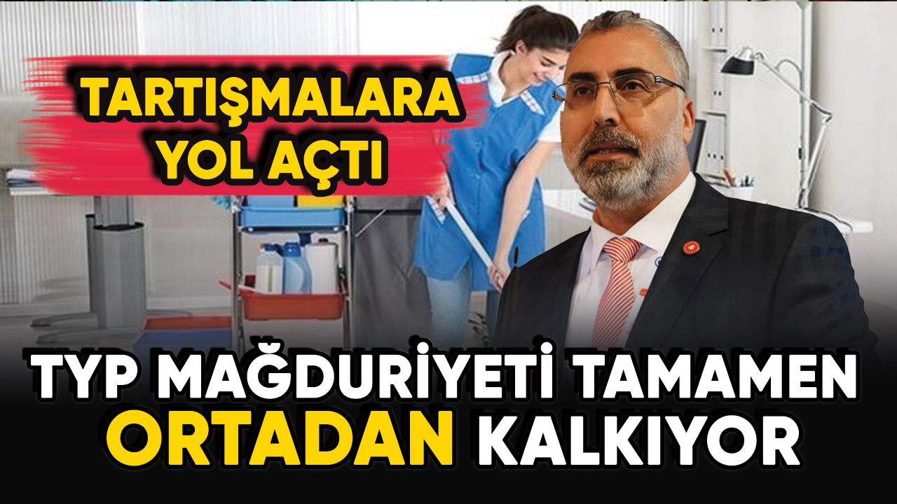 TYP mağduriyeti tamamen ortadan kalkıyor