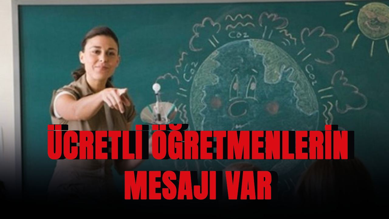 Ücretli öğretmenlerin mesajı var