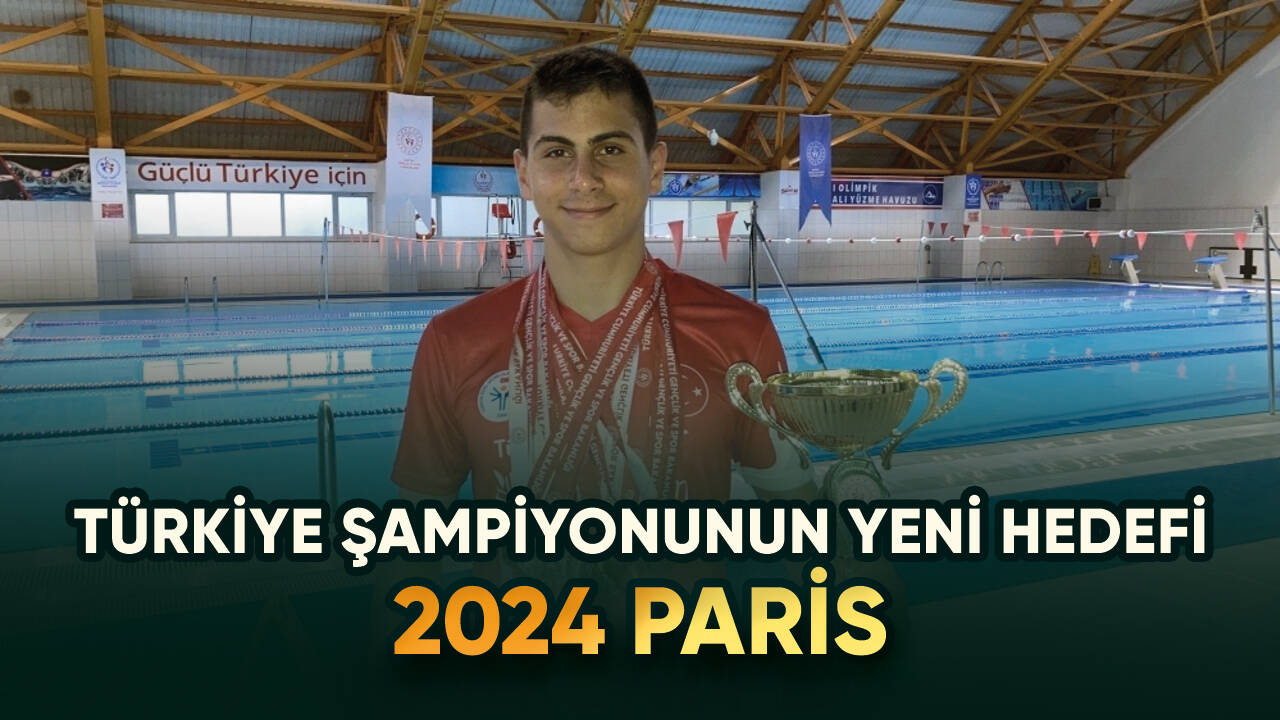 Türkiye yüzme şampiyonunun yeni hedefi 2024 Paris