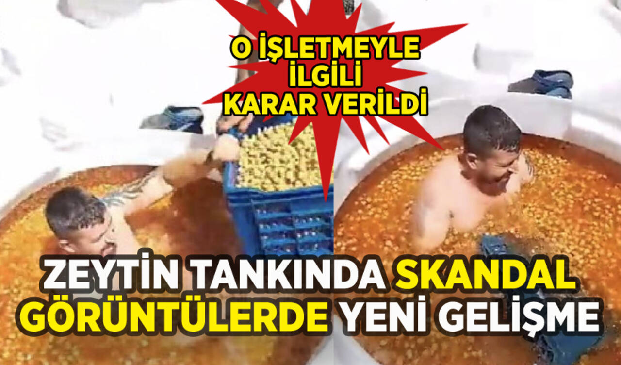 Zeytin tankında tepki çeken görüntü: O işletmeyle ilgili karar verildi