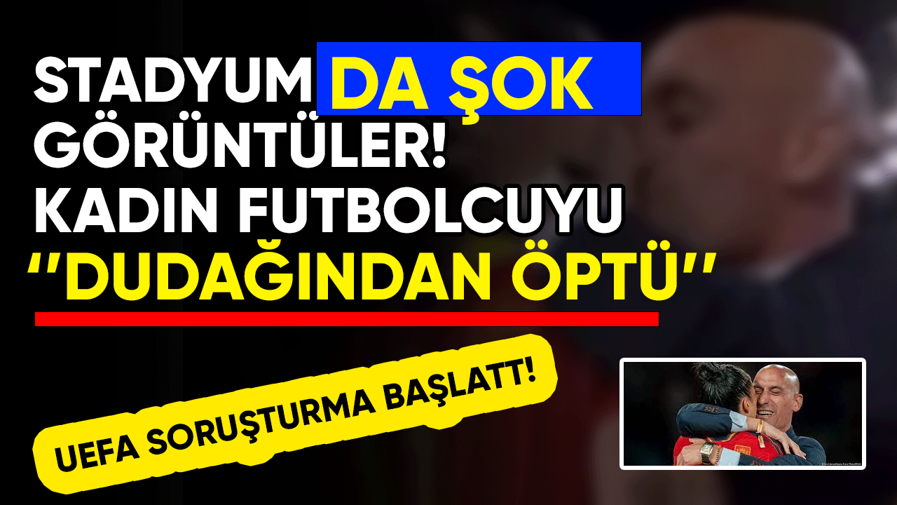 Şok görüntüler! Kadın futbolcuyu dudağından öptü