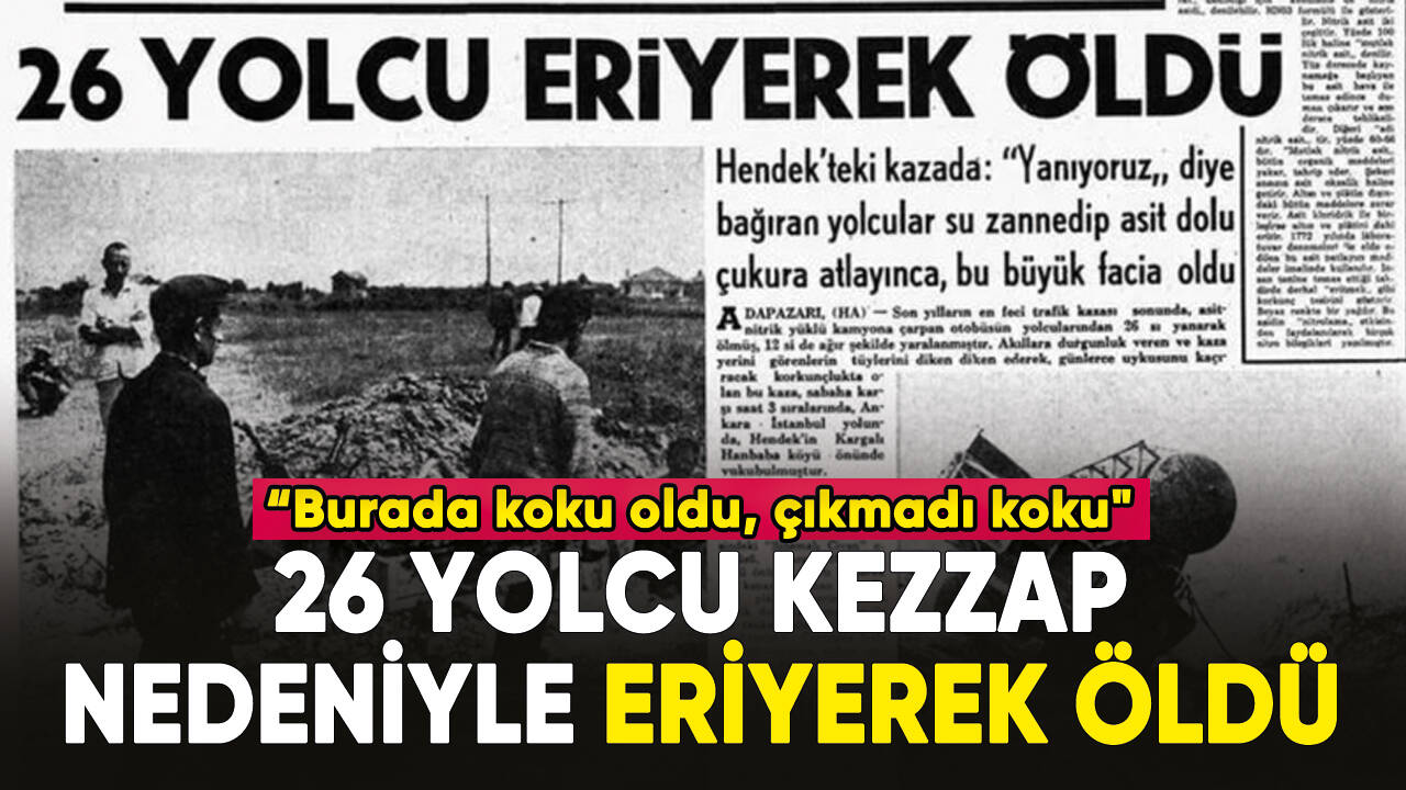 26 kişi eriyerek ölmüştü: "Senelerce burada koku oldu, çıkmadı koku"