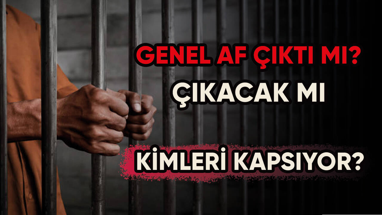 Af yasası çıktı mı, çıkacak mı? Af yasası kimleri kapsıyor?