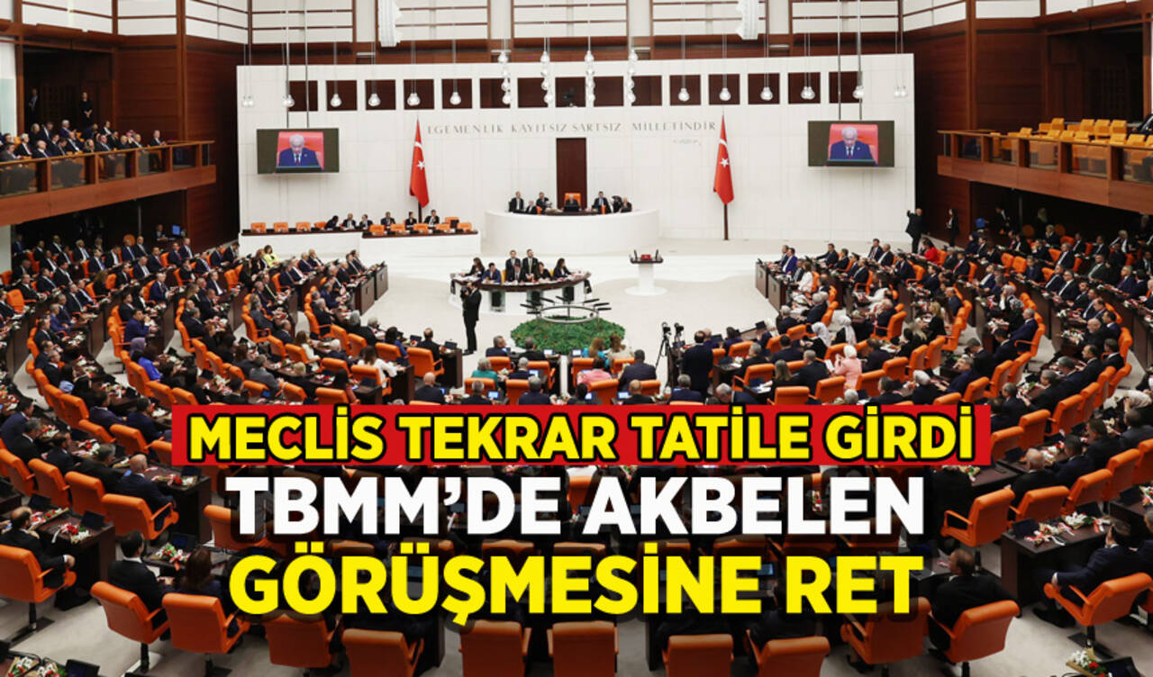 TBMM'de Akbelen görüşme önergesi reddedildi