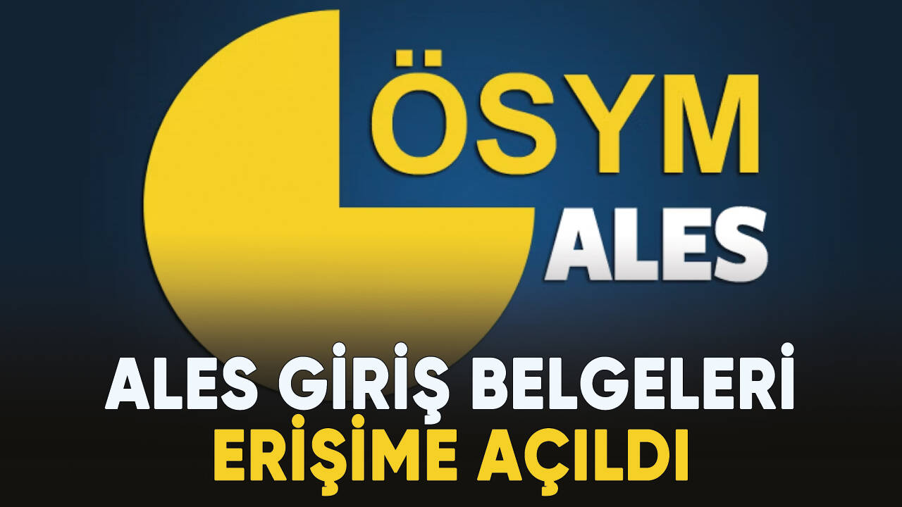 ALES giriş belgeleri erişime açıldı