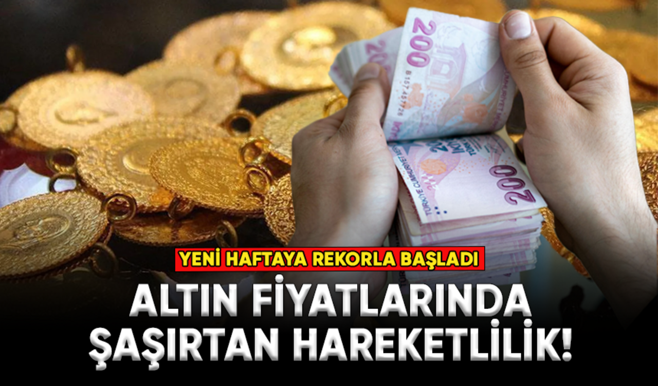 Altın fiyatlarında şaşırtan hareketlilik! Yeni haftaya rekorla başladı