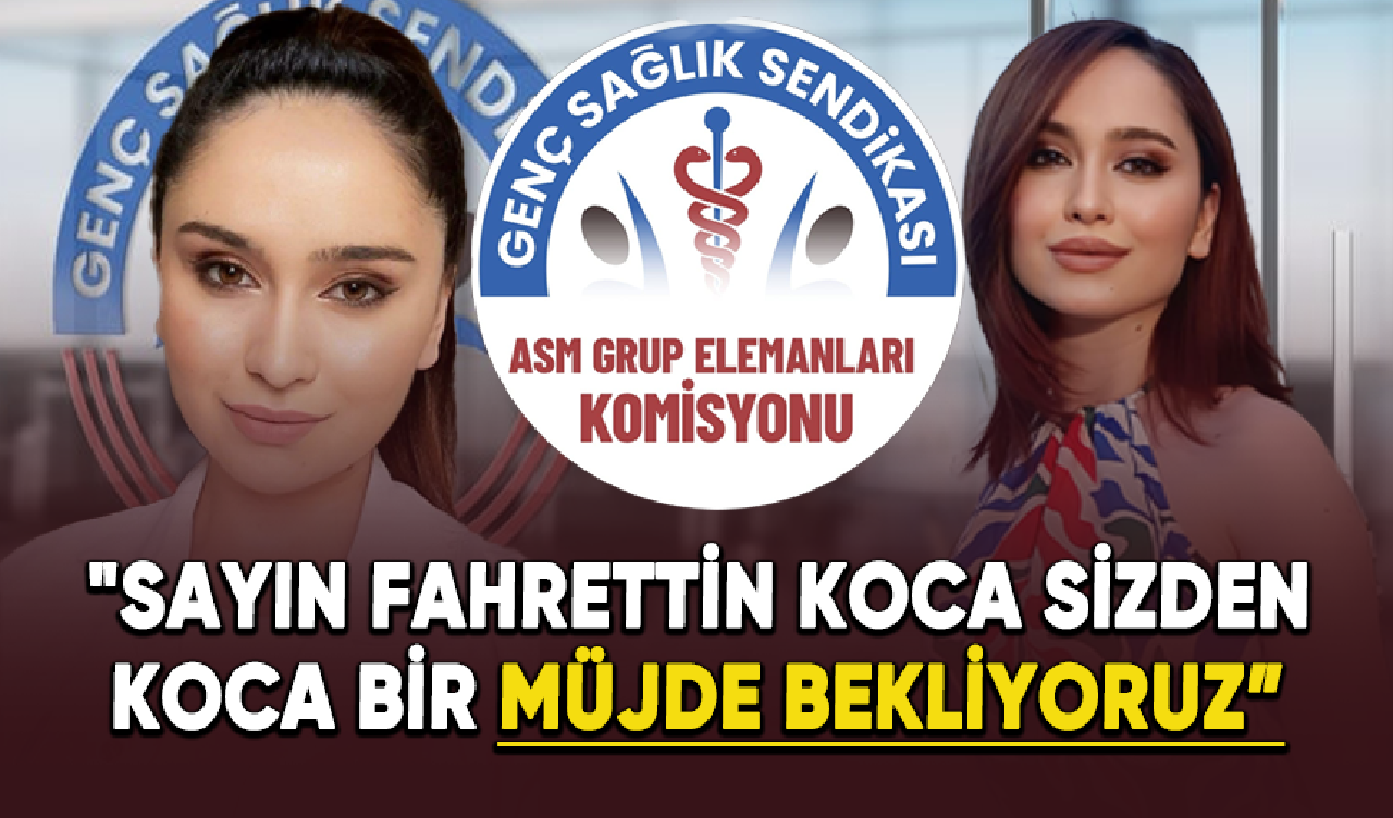 Asm Grup Elemanları Komisyonu Başkanı Büşra Şahiner'den Bakan Koca'ya çağrı!