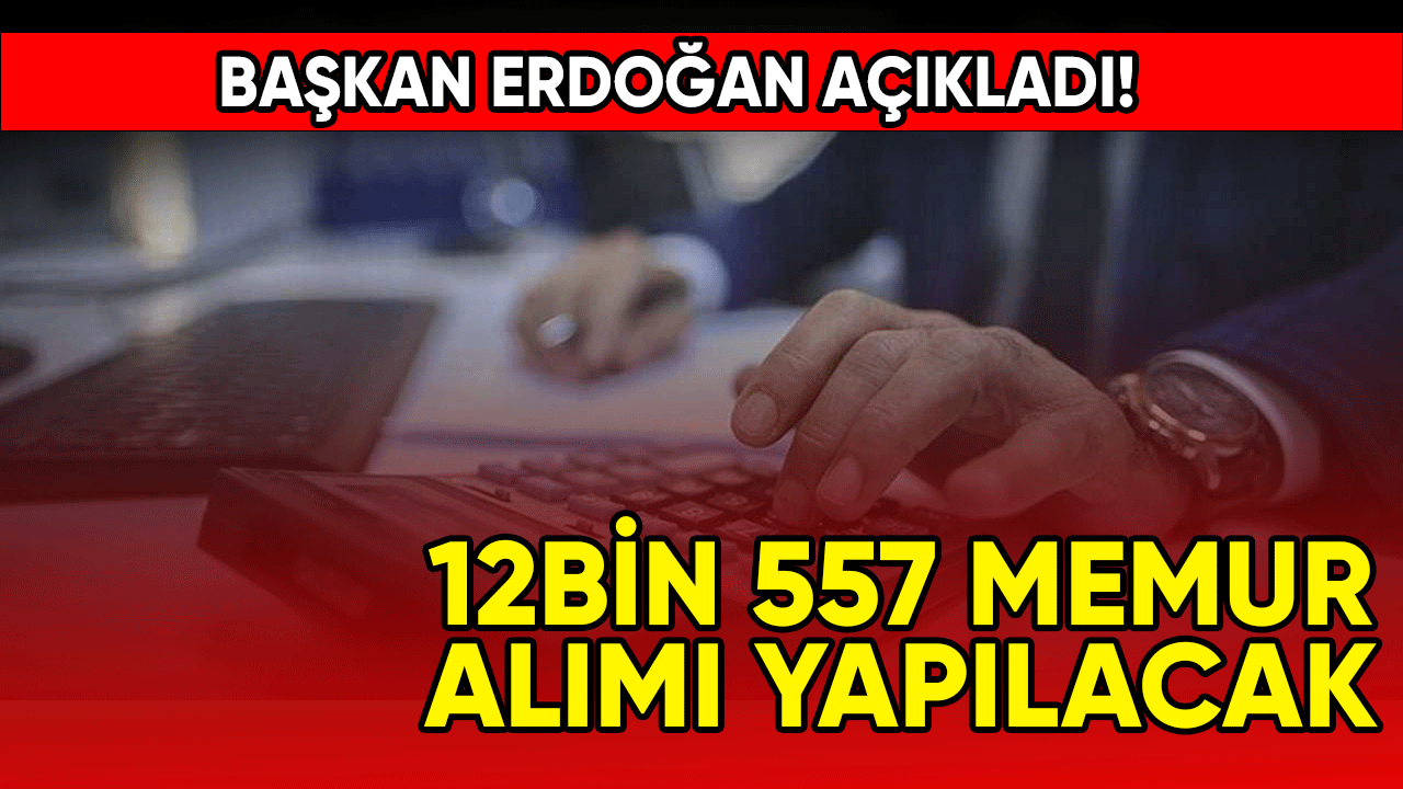 Başkan Erdoğan imzaladı: Kamuya 12 bin 557 memur alımı yapılacak