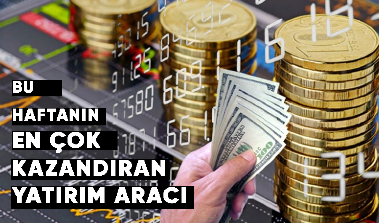 Bu haftanın en çok kazandıran yatırım aracı; borsa...