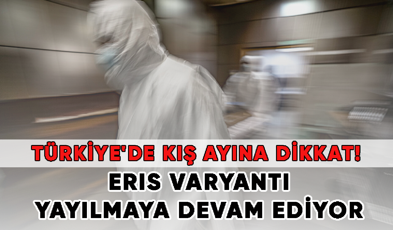 COVID-19'un Eris varyantı yayılmaya devam ediyor.