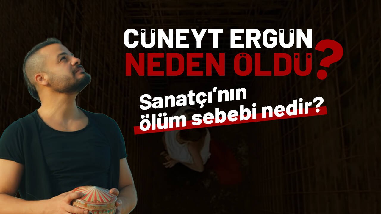 Cüneyt Ergün neden öldü? Sanatçı’nın ölüm sebebi nedir?