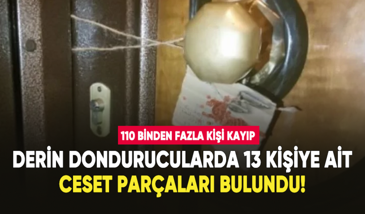 Derin dondurucularda 13 kişiye ait ceset parçaları bulundu!