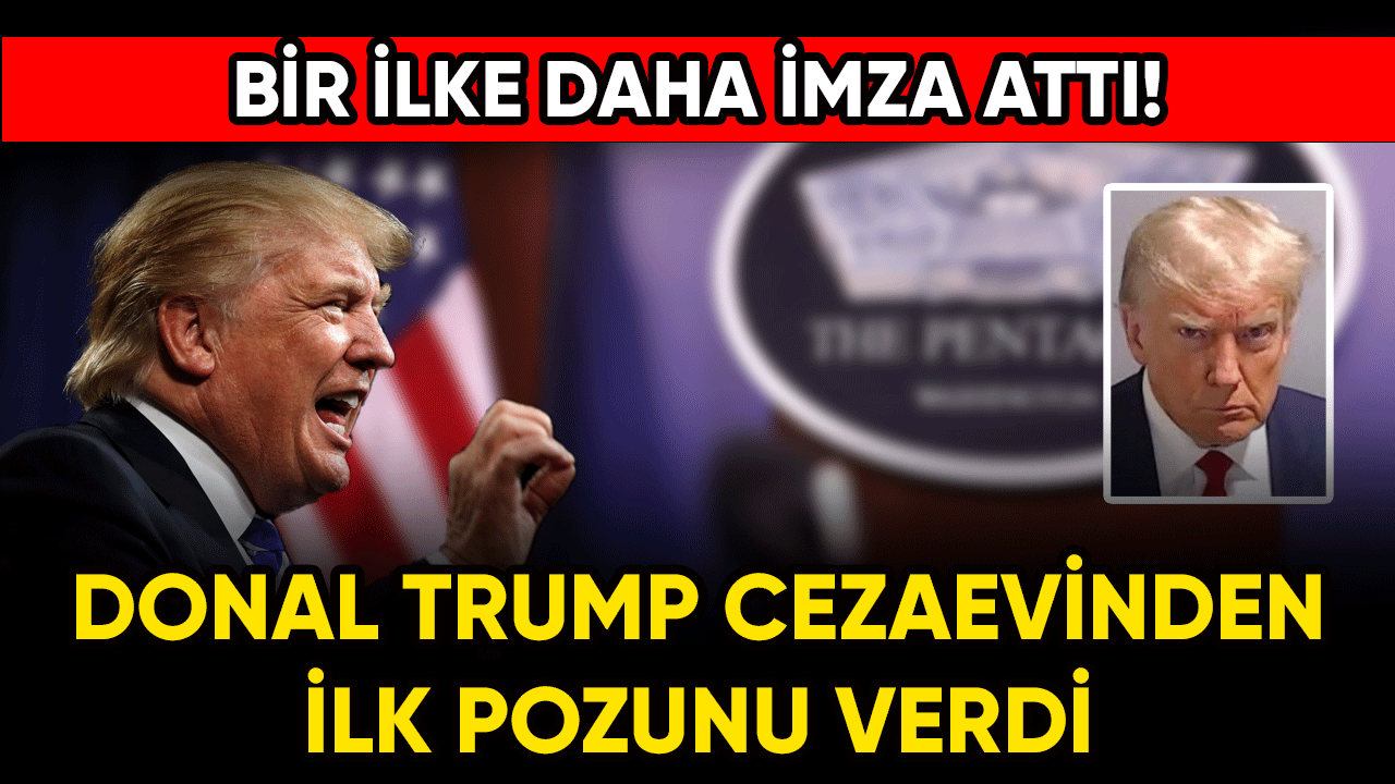 Donald Trump cezaevinden ilk pozunu verdi