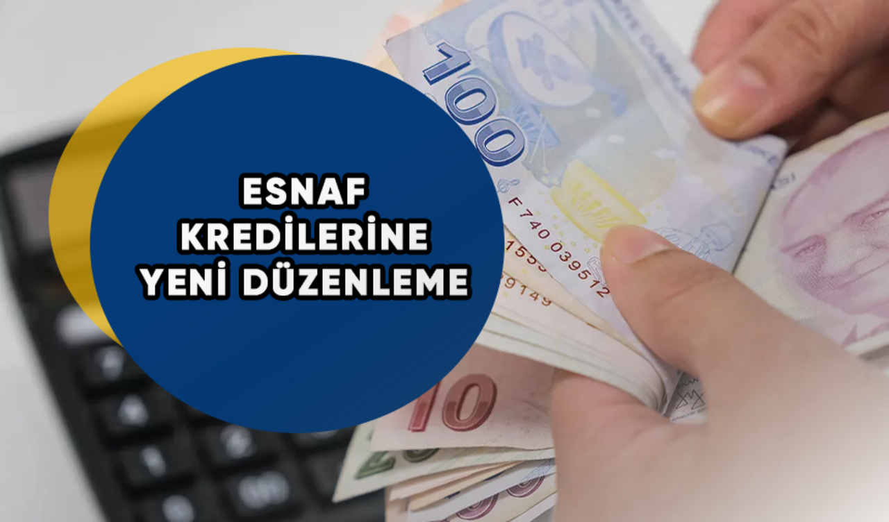 Esnaf kredilerine yeni düzenleme