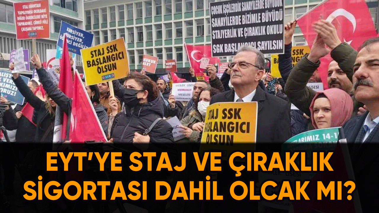 EYT'ye staj ve çıraklık sigortası dahil olacak mı?