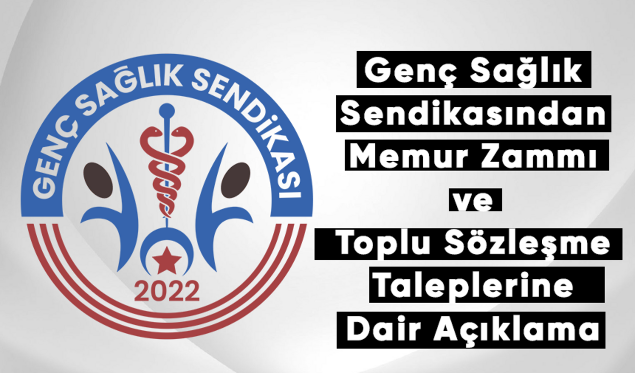 Genç Sağlık Sendikası’ndan Memur Zammı ve Toplu Sözleşme Taleplerine Dair Açıklama