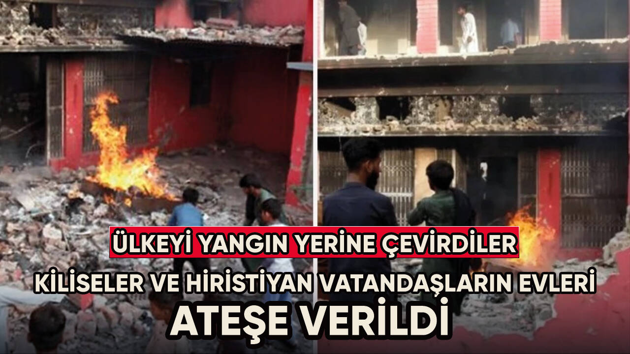 Hristiyanların evlerini ve kiliseleri yaktılar