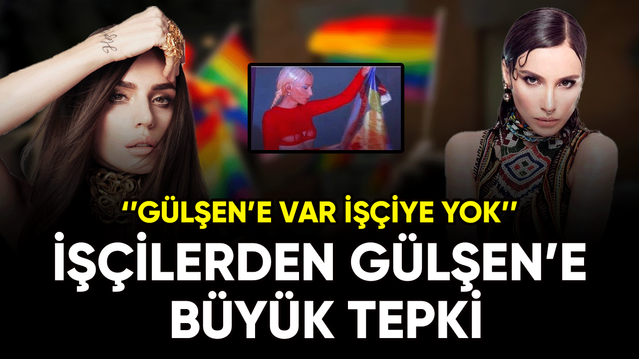 İşçilerden Gülşen'e büyük tepki