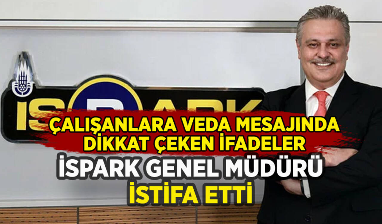 İSPARK Genel Müdürü Hakan Orhun istifa etti