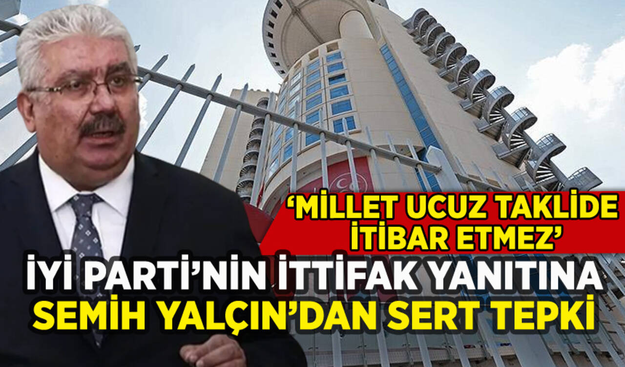 MHP'den İYİ Parti'nin ittifak restine sert yanıt