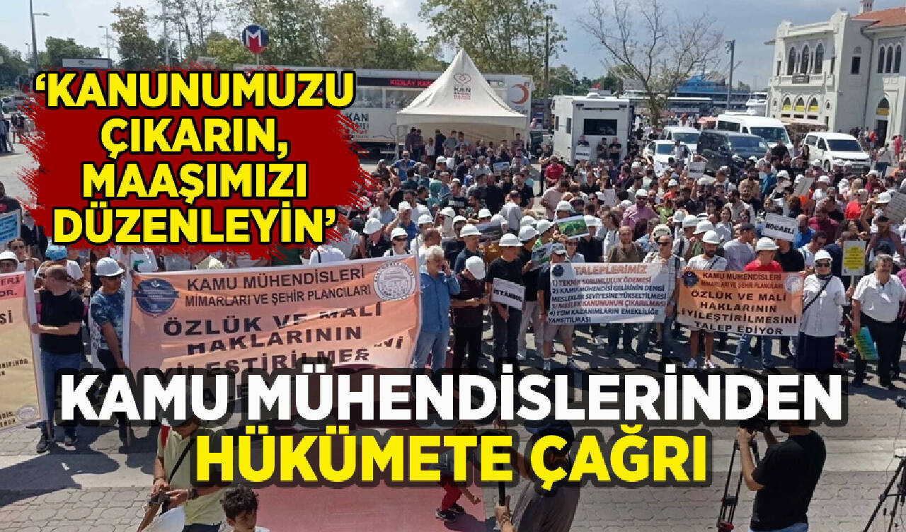 Kamu mühendisleri hükümete seslendi: 'Kanunumuzu çıkarın, maaşları düzenleyin'