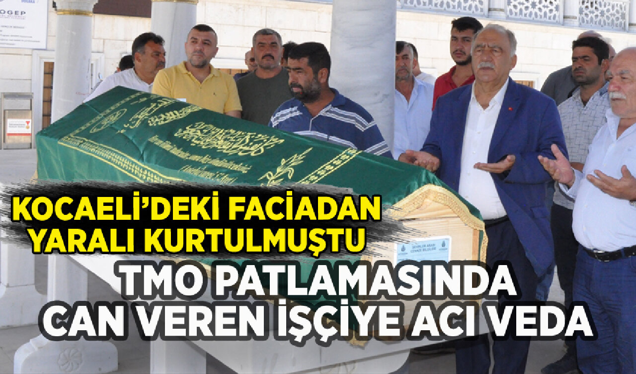 TMO'daki patlamada can veren işçi son yolculuğuna uğurlandı