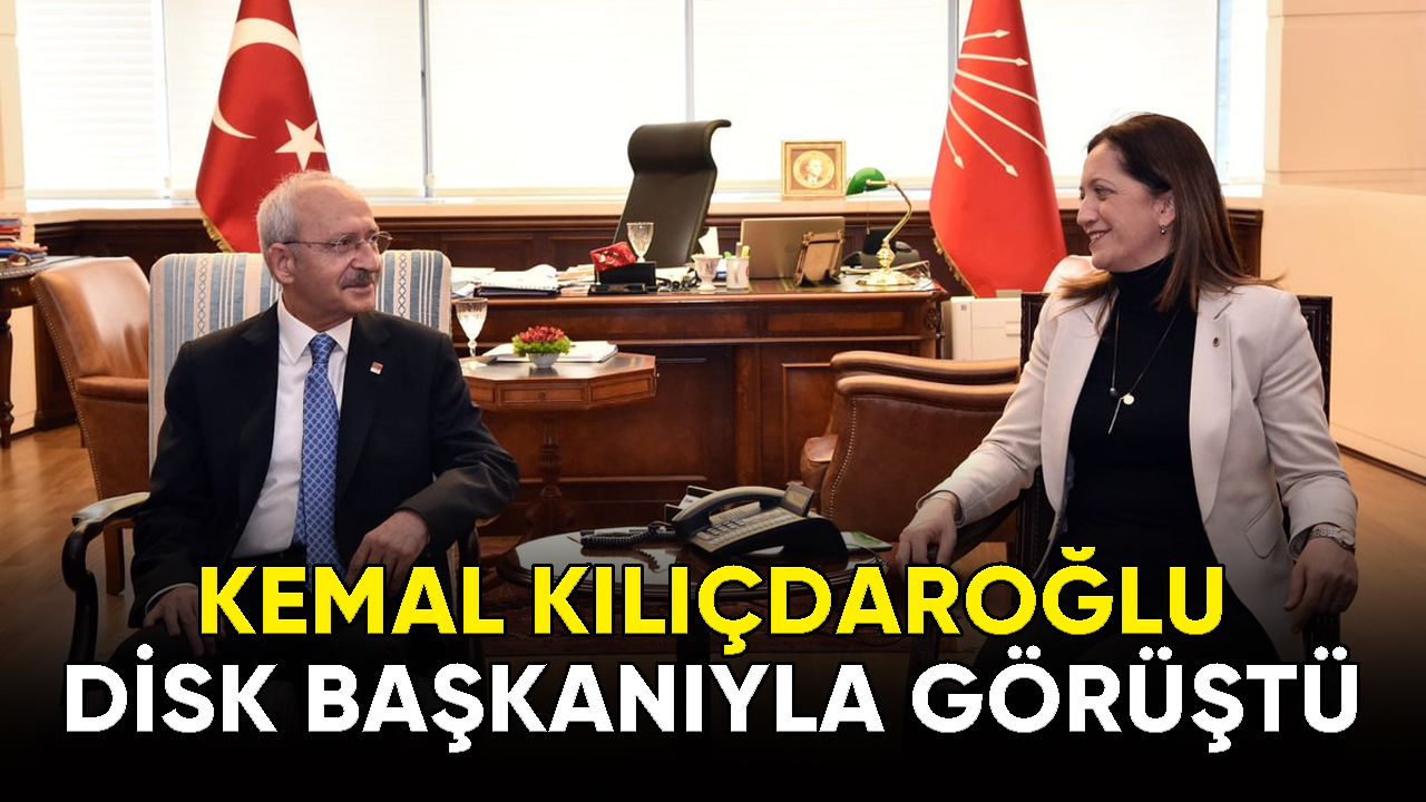 Kemal Kılıçdaroğlu, DİSK Genel Başkanı ile görüştü