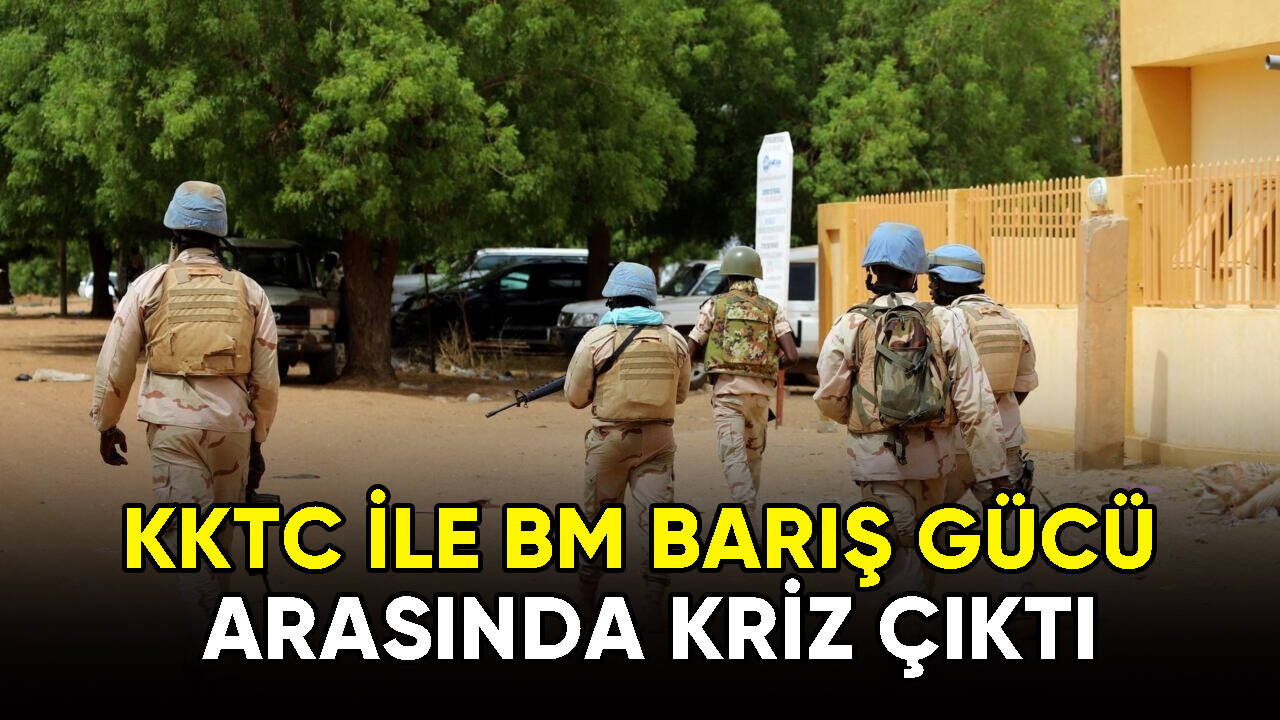 KKTC ile BM Barış Gücü arasında kriz çıktı