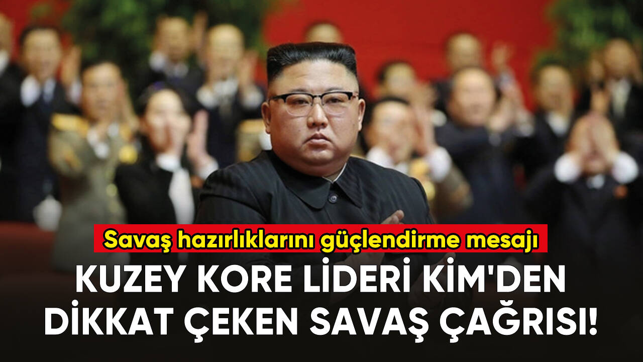 Kuzey Kore lideri Kim'den dikkat çeken savaş çağrısı!